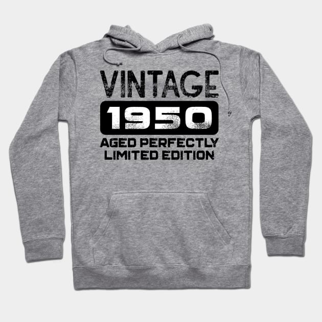 Birthday Gift Vintage 1950 Aged Perfectly Hoodie by colorsplash